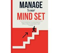 Manage Your Mindset: Daily Mindfulness Journal & Planner | Reflect, Observe and Explore with Curiosity