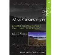 Management 3.0 – Liderando desarrolladores ágiles, desarrollando líderes ágiles – Addison Wesley