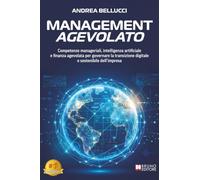 Management Agevolato: Competenze manageriali, intelligenza artificiale e finanza agevolata per governare la transizione digitale e sostenibile dell’impresa