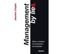 Management by lies: Mitos y mentiras en la dirección de empresas