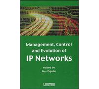 [(Management, Control and Evolution of IP Networks )] [Author: Guy Pujolle] [Mar-2007]