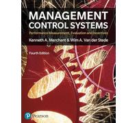 Management Control Systems: performance measurement, evaluation, and incentives
