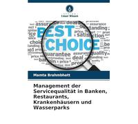 Management der Servicequalität in Banken, Restaurants, Krankenhäusern und Wasserparks