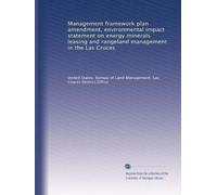 Management framework plan amendment, environmental impact statement on energy minerals leasing and rangeland management in the Las Cruces