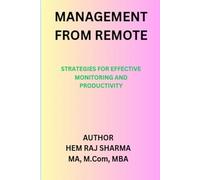 MANAGEMENT FROM REMOTE: STRATEGIES FOR EFFECTIVE MONITORING AND PRODUCTIVITY