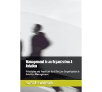 Management in an Organization & Aviation: Principles and Practices for Effective Organization & Aviation Management (Aviation Essentials Series)