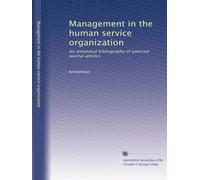 Management in the human service organization: An annotated bibliography of selected journal articles