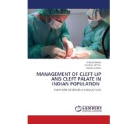 Management of Cleft Lip and Cleft Palate in Indian Population: EVERYONE DESERVES A UNIQUE FACE