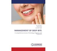 Management of Deep Bite: A comprehensive review of Aetiology, Diagnosis and Treatment