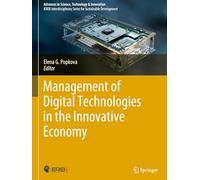 Management of Digital Technologies in the Innovative Economy (Advances in Science, Technology & Innovation)