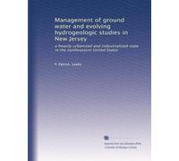 Management of ground water and evolving hydrogeologic studies in New Jersey: a heavily urbanized and industrialized state in the northeastern United States