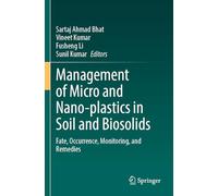 Management of Micro and Nano-plastics in Soil and Biosolids: Fate, Occurrence, Monitoring, and Remedies