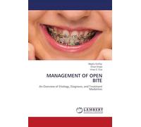 MANAGEMENT OF OPEN BITE: An Overview of Etiology, Diagnosis, and Treatment Modalities