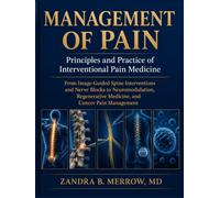 MANAGEMENT OF PAIN: Principles and Practice of Interventional Pain Medicine