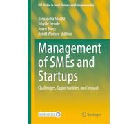 Management of SMEs and Startups: Challenges, Opportunities, and Impact (FGF Studies in Small Business and Entrepreneurship)