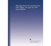 Management of transmission line rights-of-way for fish and wildlife: Volume 2