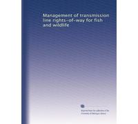 Management of transmission line rights-of-way for fish and wildlife: Volume 3