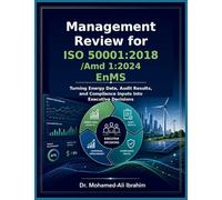 Management Review for ISO 50001: 2018/Amd 1:2024 EnMS: Turning Energy Data, Audit Results, and Compliance Inputs into Executive Decisions