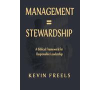 Management = Stewardship: A Biblical Framework for Responsible Leadership