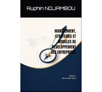 MANAGEMENT, STRATEGIES ET MODELES DE DEVELOPPEMENT DES ENTREPRISES: Une approche conceptuelle