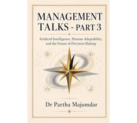 Management Talks - Part 3: Artificial Intelligence, Human Adaptability, and the Future of Decision-Making