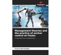Management theories and the practice of worker control at Flasko