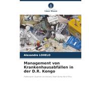 Management von Krankenhausabfällen in der D.R. Kongo: Fallbeispiel: Quartier Les Volcans, Stadt Goma, Nord-Kivu
