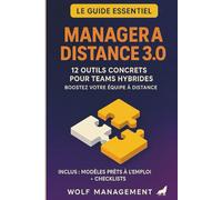 Manager à distance 3.0 - 12 outils concrets pour teams hybrides: Boostez votre équipe à distance