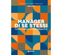 Manager di se stessi. Costruire e mantenere una buona immagine di sé (Professione facile)