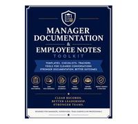 Manager Documentation & Employee Notes: Employee Performance, Coaching, Attendance & Workplace Documentation Log Book for Managers and Supervisors
