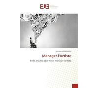 Manager l'Artiste: Boite à Outils pour mieux manager l'artiste