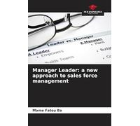 Manager Leader: a new approach to sales force management