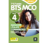 Réussir MCO Bloc 4 Manager l'équipe commerciale BTS: Tomes 1 et 2 livre élève