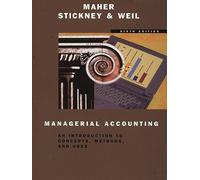Managerial Accounting: An Introduction to Concepts, Methods and Uses