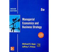 MANAGERIAL ECONOMICS AND BUSINESS STRATEGY 8TH EDITIOn