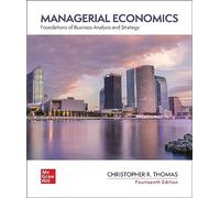 Managerial Economics: Foundations of Business Analysis and Strategy