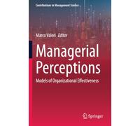 Managerial Perceptions: Models of Organizational Effectiveness (Contributions to Management Science)
