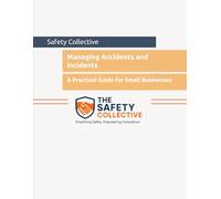 Managing Accidents and Incidents: A Practical Guide for Small Businesses (The Safety Culture - Health & Safety Guides)