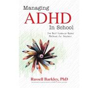 Managing ADHD in School: The Best Evidence-Based Methods for Teachers