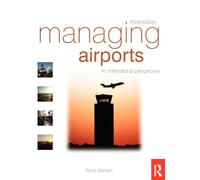 Managing Airports, Third Edition: An International Perspective