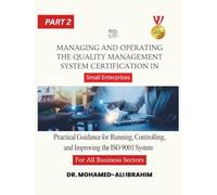 Managing and Operating the Quality Management System in Certification For All Business Sectors: Practical Guidance for Running, Controlling, and ... SMALL ENTERPRISES BOOKS FOR ALL BUSINESSES)