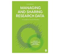 Managing and Sharing Research Data: A Guide to Good Practice