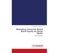 Managing Consumer Based Brand Equity on Social Media: Second Edition