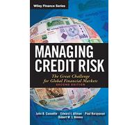 Managing Credit Risk: The Great Challenge for Global Financial Markets: 401 (Wiley Finance)