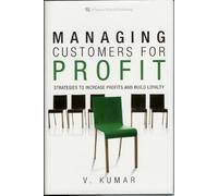 Managing Customers for Profit: Strategies to Increase Profits and Build Loyalty