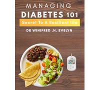 Managing diabetes 101: Secrets to a Resilient Life