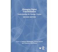 Managing Digital Transformation: Understanding the Strategic Process