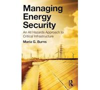 Managing Energy Security: An All Hazards Approach to Critical Infrastructure