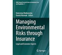 Managing Environmental Risks through Insurance: Legal and Economic Aspects (AIDA Europe Research Series on Insurance Law and Regulation)
