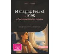 Managing Fear of Flying: A Psychology Guide to Aviophobia